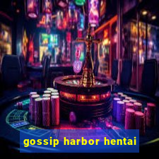 gossip harbor hentai